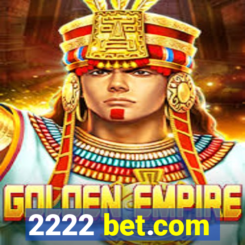 2222 bet.com